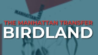 The Manhattan Transfer  Birdland Official Audio [upl. by Lelia737]