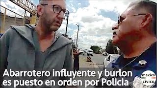 Abarrotero influyente y burlón puesto en orden por la Policia  Poder Anti Gandalla [upl. by Eibrab]