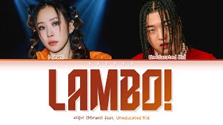 Mirani 미란이  Lambo feat UNEDUCATED KID Prod BOYCOLD Color Coded Lyrics HanRomEng가사 [upl. by Amandi]