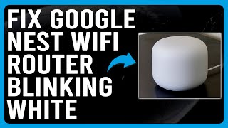 How To Fix Google Nest WiFi Router Blinking White Router Booting  What Can You Do To Solve it [upl. by Duleba709]