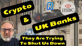 Crypto And UK Banks Clampdown Traps Us In A Chokehold Of Fear [upl. by Rachael]