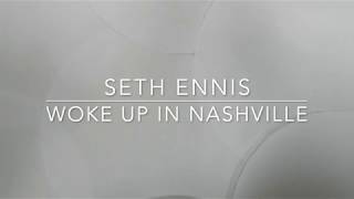 Seth Ennis  Woke Up in Nashville Lyrics [upl. by Botsford]