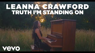 Leanna Crawford  Truth Im Standing On Official Music Video [upl. by Aylmer]