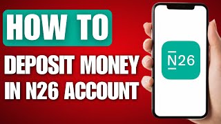 How to Deposit Money in N26 Account 2024 [upl. by Zat]