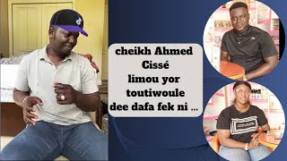 Cheikh Ahmed Cissé limou yor toutiwoule Dee dafa fekni Kaye [upl. by Eugenius]