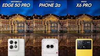 Edge 50 Pro VS Nothing Phone 2a VS Xiaomi Poco X6 Pro  Camera tested [upl. by Heisel]