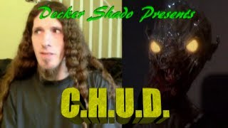 CHUD Review by Decker Shado [upl. by Petes589]