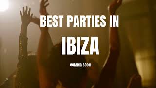 Best Parties In Ibiza  Coming Soon [upl. by Darwin381]