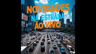 Novidades na estrada está ao vivo na estrada [upl. by Idelle]