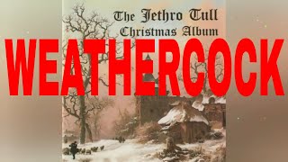 JETHRO TULL  WEATHERCOCK  CHRISTMAS ALBUM  TRACK 8 [upl. by Sirenay248]