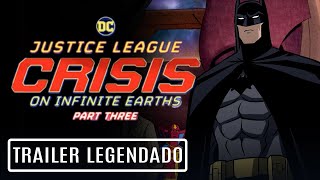 Liga da Justiça Crise nas Infinitas Terras  Parte Três • Trailer Legendado [upl. by Divadnahtanoj]