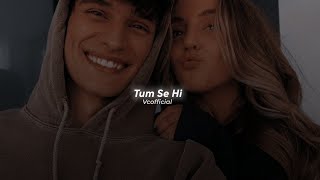 Tum Se Hi SlowedReverb  Mohit Chauhan [upl. by Kenlay]