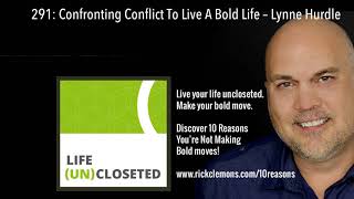 291 Confronting Conflict To Live A Bold Life – Lynne Hurdle [upl. by Eelirol]