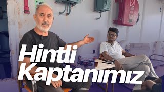 Hindistanlı Kaptanımızla Sohbet Ettik [upl. by Sprung]