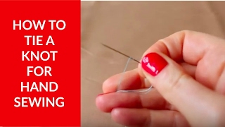 How to Tie a Knot for Hand Sewing – Beginner Sewing Tutorial 2 [upl. by Alon]