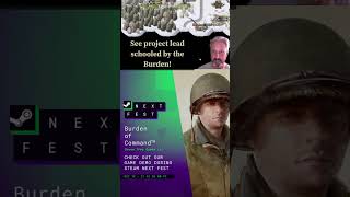 Burden of Command Lead gets owned by the Burden Steam Next Fest stream [upl. by Airtal]