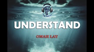 Omah Lay  Understand Lyrics [upl. by Everick341]