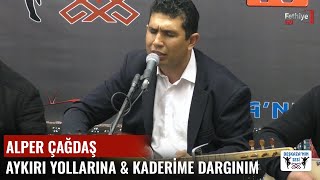 Alper Çağdaş  Aykırı Yollarına amp Kaderime Dargınım Canlı Performans [upl. by Santos848]