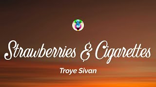 Troye Sivan  Strawberries amp Cigarettes Lyrics quotstrawberries and cigarettes always taste like youquot [upl. by Anolahs842]