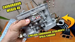 O melhor CARBURADOR para o seu OpalaCaravan atualmente  WEBER 40 [upl. by Jen]