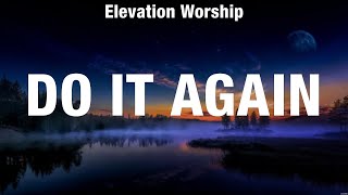 Elevation Worship  Do It Again Lyrics Darlene Zschech Maverick City Music Don Moen [upl. by Nahij]