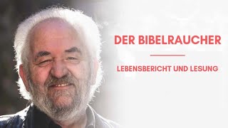 Der Bibelraucher  Lebensbericht und Lesung [upl. by Huskamp]