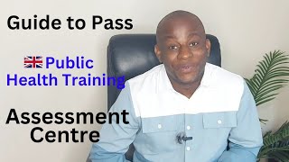 Guide to Passing UK Public Health Training Assessment Centre [upl. by Peterson]