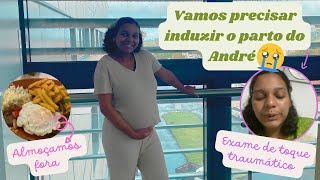 VLOG  VAMOS PRECISAR INDUZIR O PARTO DO ANDRÉ  CTG e EXAME DE TOQUE 😢 [upl. by Reba483]