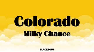 Milky Chance  Colorado Lyrics [upl. by Okajima815]