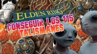 Como conseguir los 115 TALISMANES de Elden Ring TODOS LOCALIZACION [upl. by Atilol]