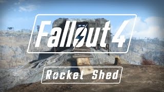 Fallout 4  Rocket Shed [upl. by Hoi]