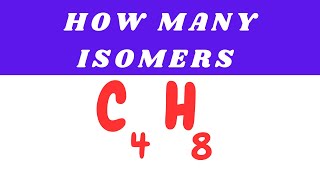 How Many Isomers of C4H8 [upl. by Ariet]