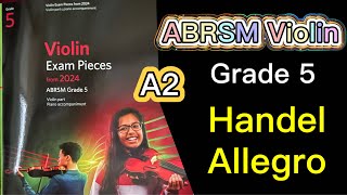 ABRSM Violin Grade 5 A2 Handel Allegro from Sonata in F 2nd movement Violin and Piano 英國皇家小提琴五級試 [upl. by Aehsila]