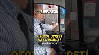 17052024 Sırbistan’da otoyol ücretleri nasıl ödenir Sırbistan’da Vinyet uygulaması yok silayolu [upl. by Silsbye]