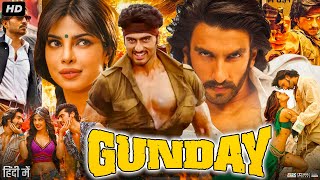 Gunday Full Movie Hindi Review amp Facts  Ranveer Singh  Arjun Kapoor  Priyanka Chopra Irrfan Khan [upl. by Ainslie]