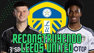 RECONSTRUYENDO al LEEDS UNITED  Modo Realista  FC 24 [upl. by Deuno]