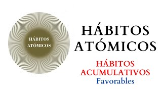 hábitos Acumulativos favorables  jamesclear [upl. by Alesandrini703]