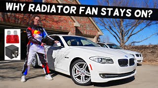 WHY RADIATOR FAN STAYS ON FAN DOES NOT TURN OFF BMW F10 F11 528i 535i 520i 530i 550i 518d 520d 525d [upl. by Conlan]