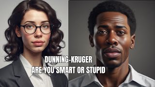 The DunningKruger Effect Are You Smart Or Stupid [upl. by Neerac]