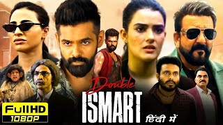 Double iSmart Full Movie Hindi Dubbed 2024  Ram Pothineni Sanjay Dutt Kavya  HD Reviews amp Facts [upl. by Aniloj]