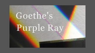 Goethes Purple Ray  alias Monochromatic Rays of Shadow the Rehabilitation of Darkness [upl. by Kort]