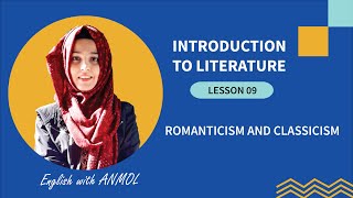 Introduction to Literature  Lesson 09  Romanticism and Classicism [upl. by Kcirre]