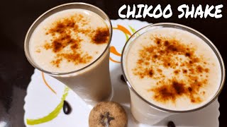 CHIKOO MILKSHAKE  Sapota shake  Summer Drink 😋Tasty amp Healthy [upl. by O'Toole]