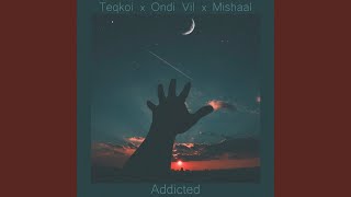 Addicted [upl. by Yornek]