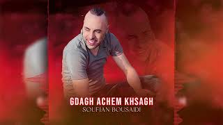 soufian boussaidi  Gdagh acham khsagh  audio officiel  2024 ziko la prod [upl. by Safier]