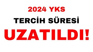 ÖSYM DEN SON DAKİKA 2024 Yks Tercih Süresi Uzatıldı [upl. by Nyllij]