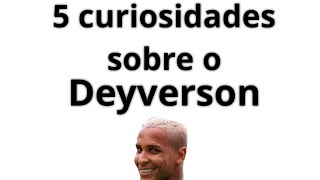 5 curiosidades sobre o Deyverson [upl. by Melodie946]