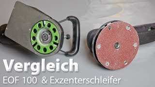 Vergleich EOF 100 amp Exzenterschleifer [upl. by Now]