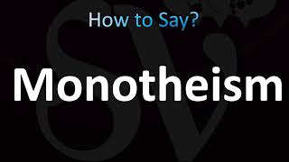 How to Pronounce Monotheism CORRECTLY [upl. by Notgnilra]