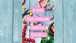 5 idee per creare porta gioielli [upl. by Meekah]